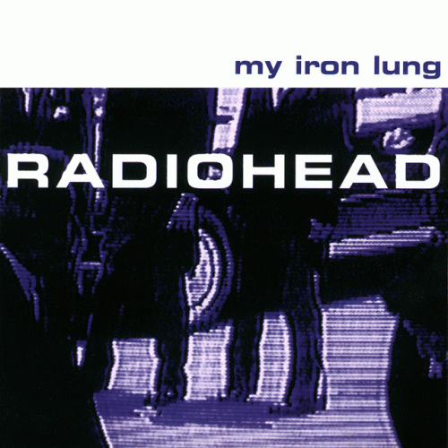 Radiohead : My Iron Lung